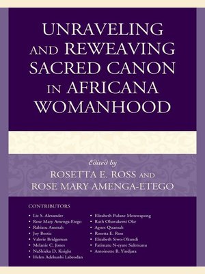 cover image of Unraveling and Reweaving Sacred Canon in Africana Womanhood